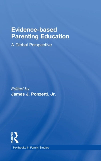 Book cover of: Evidence-based Parenting Education. By: Ponzetti, James J., Jr.