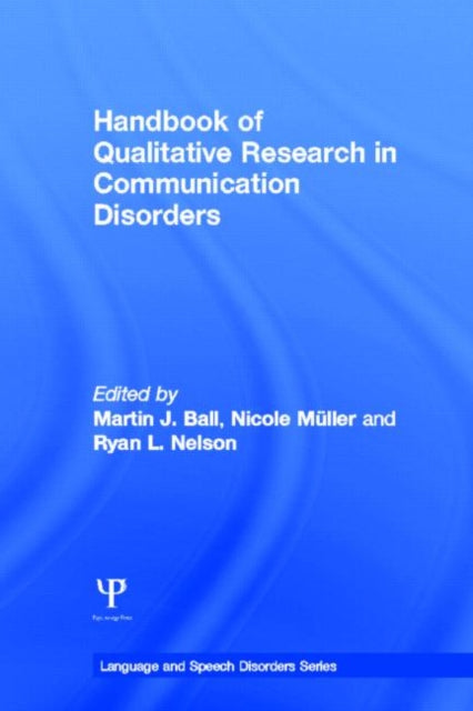 Book cover of: Handbook of Qualitative Research in Communication Disorders. By: Martin J. Ball