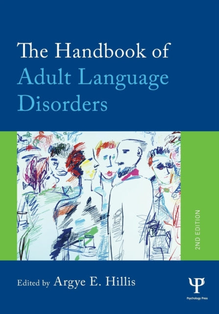 Book cover of: Handbook of Adult Language Disorders. By: Argye E. Hillis