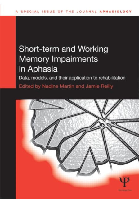 Book cover of: Short-term and Working Memory Impairments in Aphasia. By: Nadine Martin