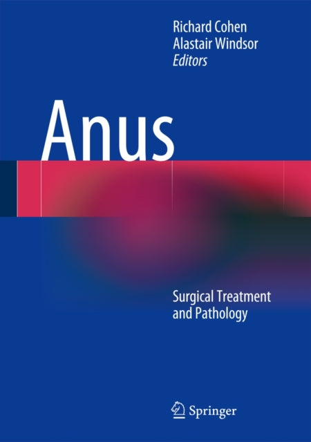 Book cover of: Anus. By: Cohen, Richard (Consultant colorectal surgeon)