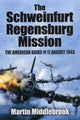 Book cover of: Schweinfurt-Regensburg Mission: The American Raids on 17 August 1943. By: Martin Middlebrook