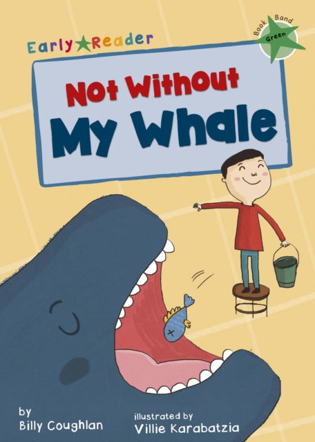 Book cover of: Not Without My Whale. By: Billy Coughlan