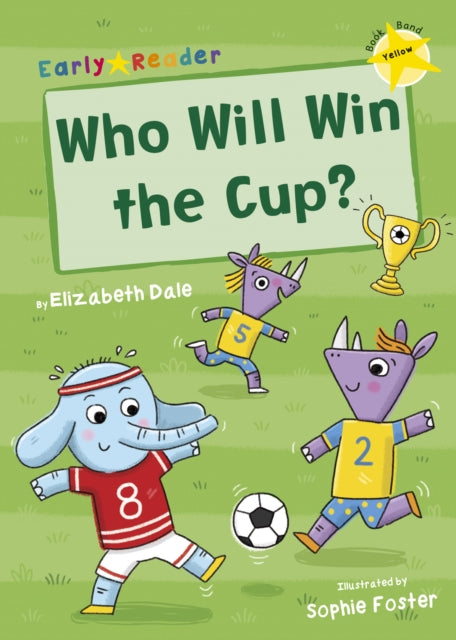 Book cover of: Who Will Win the Cup?. By: Elizabeth Dale