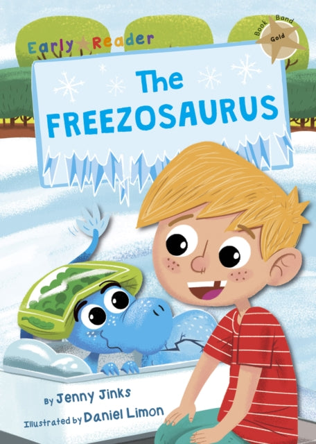 Freezosaurus, (Gold Early Reader) 9781848863897 Jenny Jinks