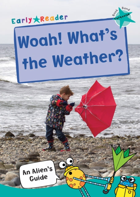 Book cover of: Woah! What's the Weather?. By: Maverick Publishing