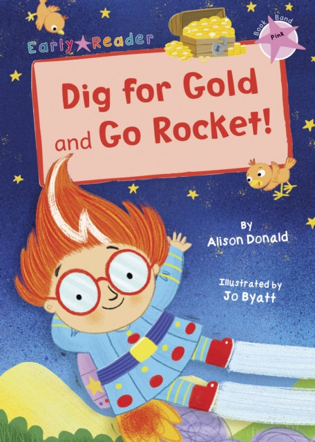 Book cover of: Dig for Gold and Go Rocket!. By: Alison Donald