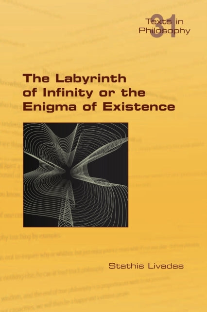Book cover of: Labyrinth of Infinity or the Enigma of Existence. By: Stathis Livadas
