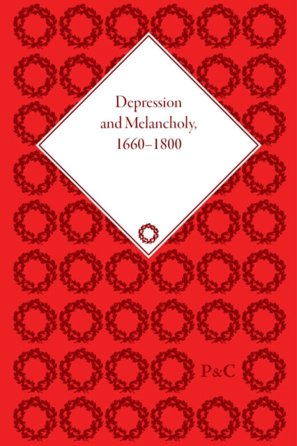 Book cover of: Depression and Melancholy, 1660–1800. By: Leigh Wetherall Dickson
