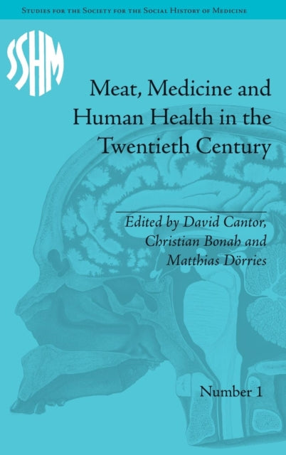 Book cover of: Meat, Medicine and Human Health in the Twentieth Century