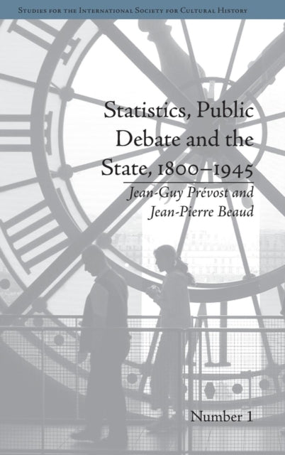 Book cover of: Statistics, Public Debate and the State, 1800–1945. By: Jean-Guy Prévost