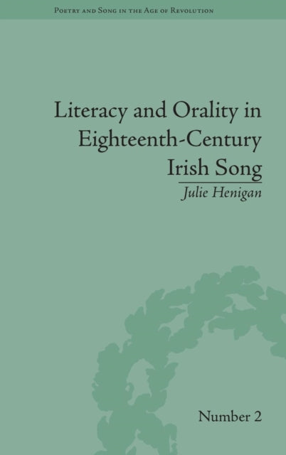 Book cover of: Literacy and Orality in Eighteenth-Century Irish Song. By: Julie Henigan