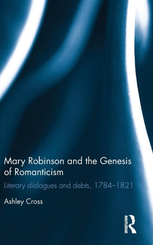 Mary Robinson and the Genesis of Romanticism