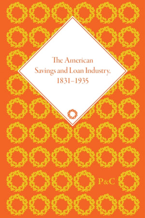 The American Savings and Loan Industry, 1831–1935