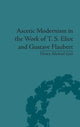 Book cover of: Ascetic Modernism in the Work of T S Eliot and Gustave Flaubert. By: Henry Michael Gott