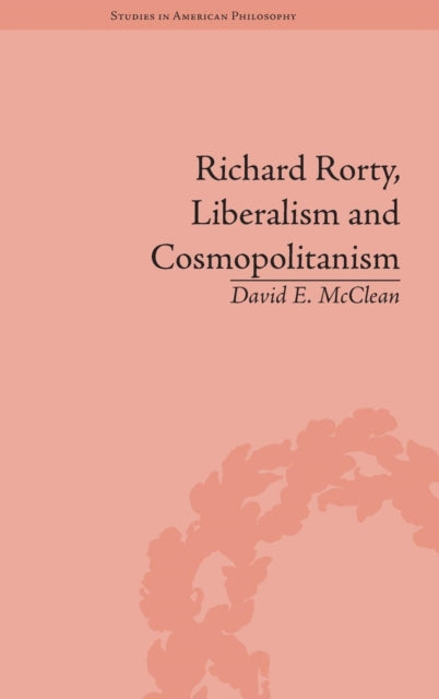 Book cover of: Richard Rorty, Liberalism and Cosmopolitanism. By: David E. McClean