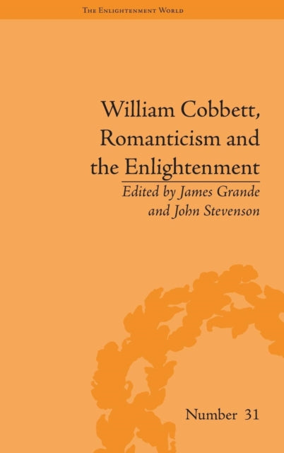 Book cover of: William Cobbett, Romanticism and the Enlightenment. By: James Grande