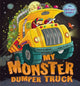 Book cover of: My Monster Dumper Truck