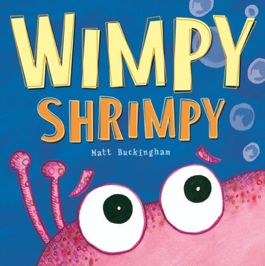 Book cover of: Wimpy Shrimpy. By: Matt Buckingham