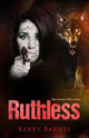 Book cover of: Ruthless. By: Kerry Barnes
