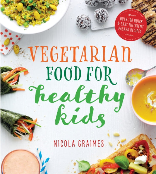 Book cover of: Vegetarian Food for Healthy Kids. By: Nicola Graimes