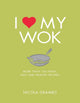 Book cover of: I Love My Wok. By: Nicola Graimes