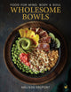Book cover of: Wholesome Bowls. By: Melissa Delport