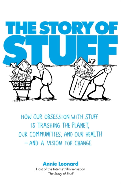 Book cover of: Story of Stuff. By: Annie Leonard