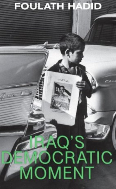 Book cover of: Iraq's Democratic Moment