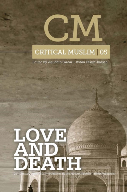 Book cover of: Critical Muslim 05: Love and Death