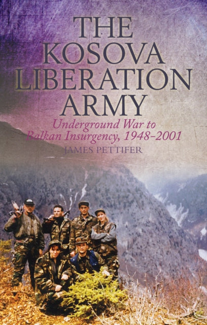 Book cover of: Kosova Liberation Army. By: James Pettifer