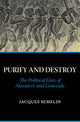 Book cover of: Purify and Destroy. By: Jacques Semelin