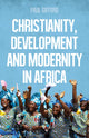 Book cover of: Christianity, Development and Modernity in Africa. By: Paul Gifford