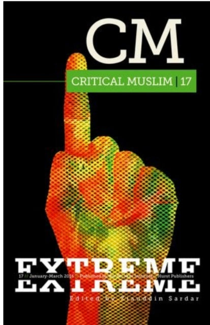 Book cover of: Critical Muslim 17: Extreme. By: Ziauddin Sardar