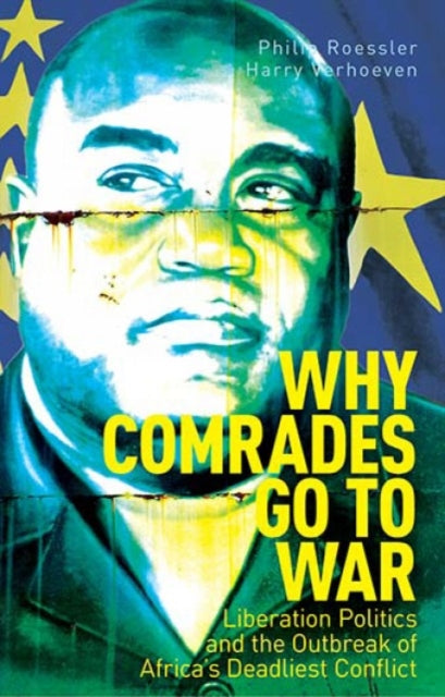 Book cover of: Why Comrades Go to War. By: Harry Verhoeven