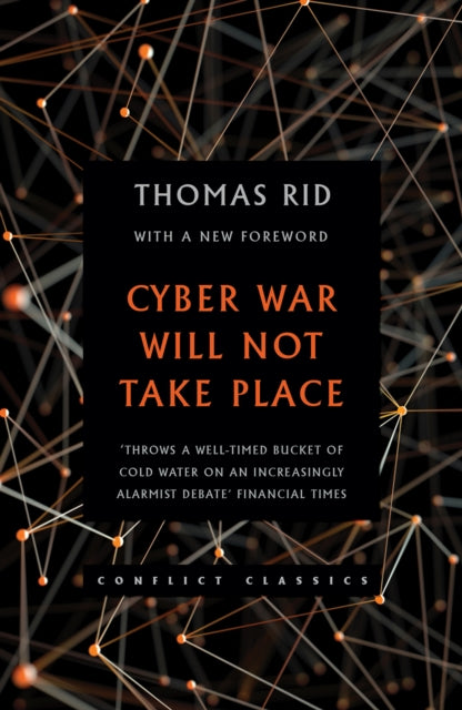 Book cover of: Cyber War Will Not Take Place. By: Thomas Rid