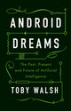 Book cover of: Android Dreams. By: Toby Walsh