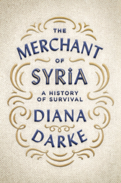 Book cover of: Merchant of Syria. By: Diana Darke