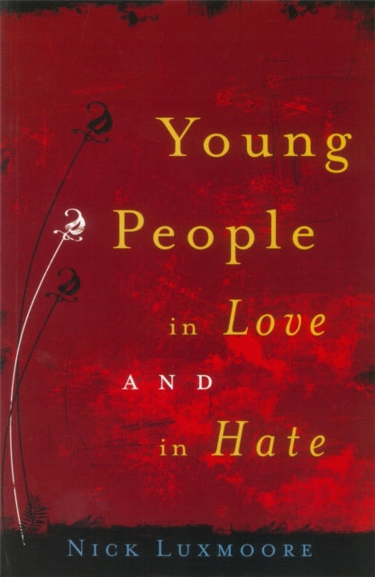 Book cover of: Young People in Love and in Hate. By: Nick Luxmoore