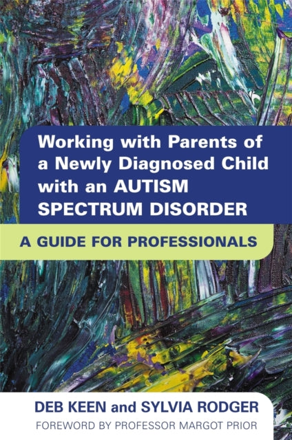 Book cover of: Working with Parents of a Newly Diagnosed Child with an Autism Spectrum Disorder