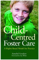 Book cover of: Child-Centred Foster Care. By: Annabel Goodyer