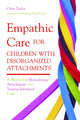 Book cover of: Empathic Care for Children with Disorganized Attachments. By: Chris Taylor