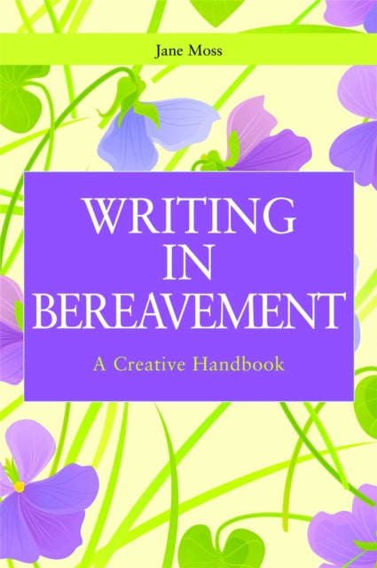 Book cover of: Writing in Bereavement. By: Jane Moss