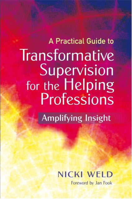 Book cover of: Practical Guide to Transformative Supervision for the Helping Professions. By: Nicki Weld