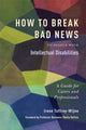 Book cover of: How to Break Bad News to People with Intellectual Disabilities. By: Irene Tuffrey-Wijne