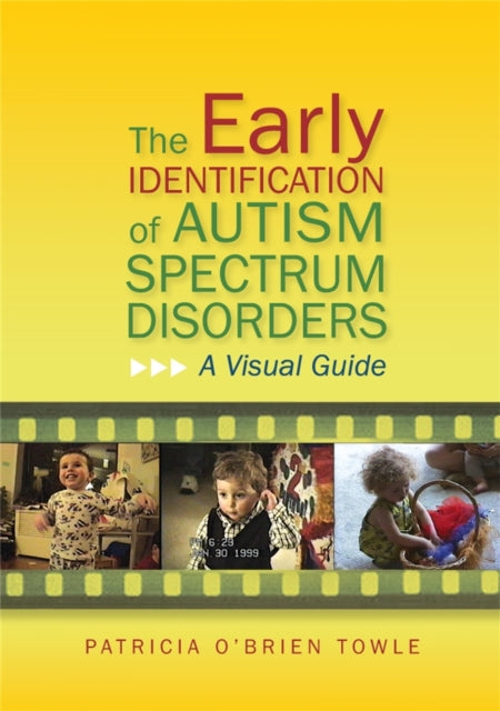 Book cover of: Early Identification of Autism Spectrum Disorders. By: Patricia O'Brien Towle