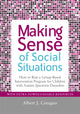 Book cover of: Making Sense of Social Situations. By: Albert J. Cotugno