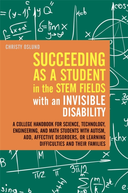 Book cover of: Succeeding as a Student in the STEM Fields with an Invisible Disability