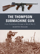 Book cover of: Thompson Submachine Gun. By: Martin Pegler
