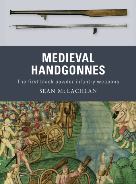 Book cover of: Medieval Handgonnes. By: Sean McLachlan
